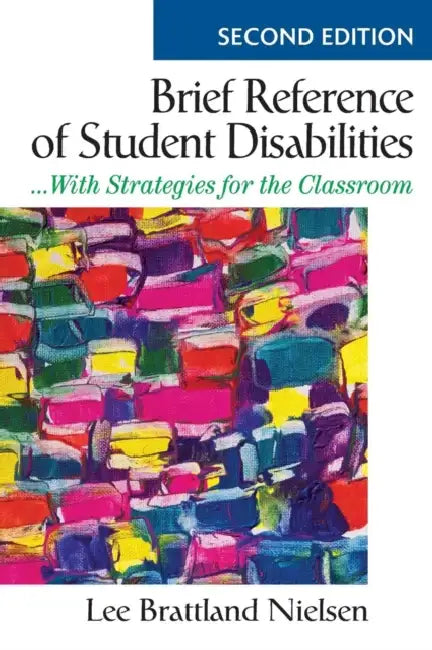 Brief Reference of Student Disabilities: ...With Strategies for the Classroom by Lee Brattland Nielsen