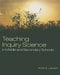 Teaching Inquiry Science in Middle and Secondary Schools by Anton E