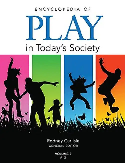 Encyclopedia of Play in Today's Society by Rodney P