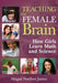 Teaching the Female Brain: How Girls Learn Math and Science by Abigail Norfleet