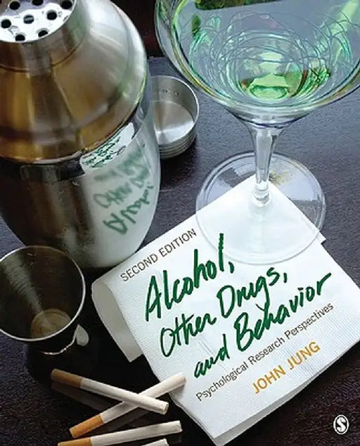 Alcohol, Other Drugs, and Behavior: Psychological Research Perspectives by John R