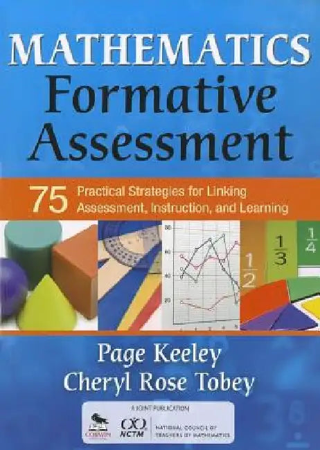 Mathematics Formative Assessment, Volume 1: 75 Practical Strategies for Linking Assessment, Instruction, and Learning by Page D. Keeley