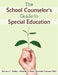 The School Counselor′s Guide to Special Education by Barbara C. Trolley, Danielle Campese Patti