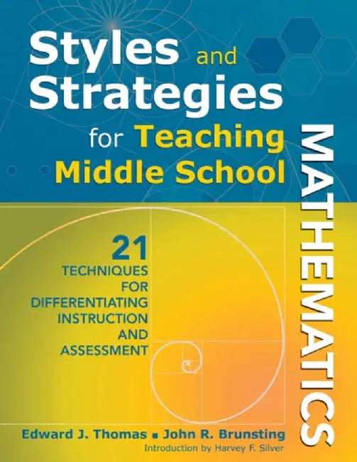 Styles and Strategies for Teaching Middle School Mathematics: 21 Techniques for Differentiating Instruction and Assessment by Edward J