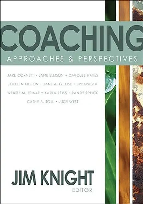 Coaching: Approaches & Perspectives by Jim Knight
