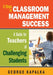 Eight Steps to Classroom Management Success: A Guide for Teachers of Challenging Students by George Kapalka