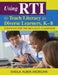 Using RTI to Teach Literacy to Diverse Learners, K-8: Strategies for the Inclusive Classroom by Sheila Alber-Morgan