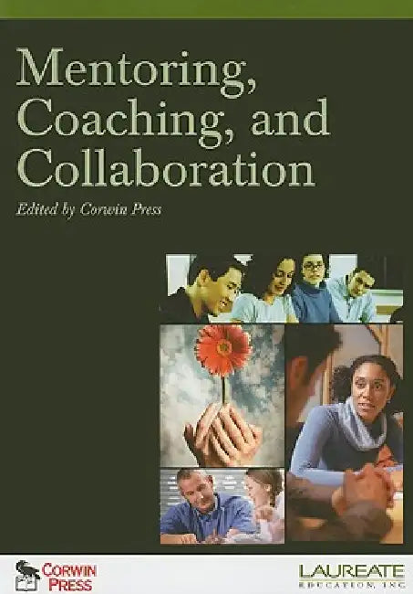 Mentoring, Coaching, and Collaboration by Corwin Press