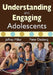 Understanding and Engaging Adolescents by Jeffrey Miller, Peter Desberg