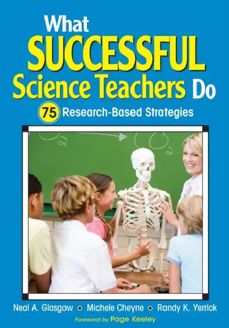 What Successful Science Teachers Do: 75 Research-Based Strategies by Neal A. Glasgow, Michele Cheyne, Randy K. Yerrick