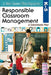 Responsible Classroom Management, Grades K-5 by J. Allen Queen, Bob Algozzine