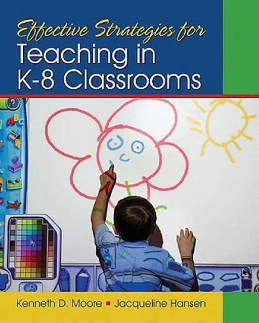 Effective Strategies for Teaching in K-8 Classrooms by Kenneth D