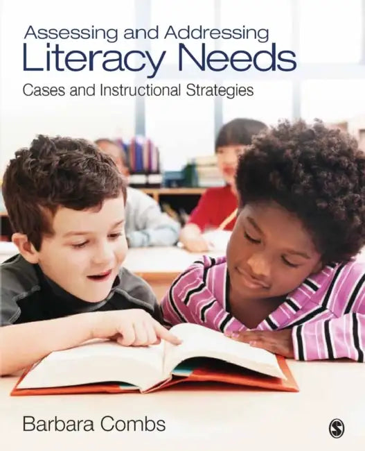 Assessing and Addressing Literacy Needs: Cases and Instructional Strategies by Barbara Combs