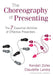 The Choreography of Presenting: The 7 Essential Abilities of Effective Presenters by Kendall V