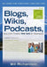 Blogs, Wikis, Podcasts, and Other Powerful Web Tools for Classrooms by Will Richardson