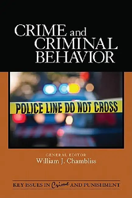Crime and Criminal Behavior by William J. Chambliss