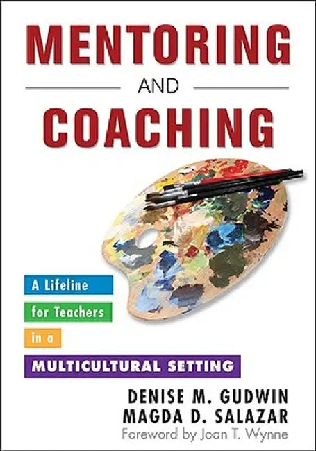 Mentoring and Coaching: A Lifeline for Teachers in a Multicultural Setting by Denise M