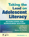 Taking the Lead on Adolescent Literacy: Action Steps for Schoolwide Success, for Grades 4-12 by Judith Irvin, Julie Meltzer, Nancy Dean