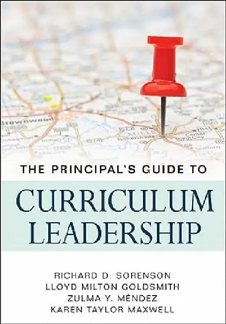 The Principal's Guide to Curriculum Leadership by Richard D. Sorenson