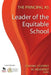 The Principal as Leader of the Equitable School by Ontario Principals' Council