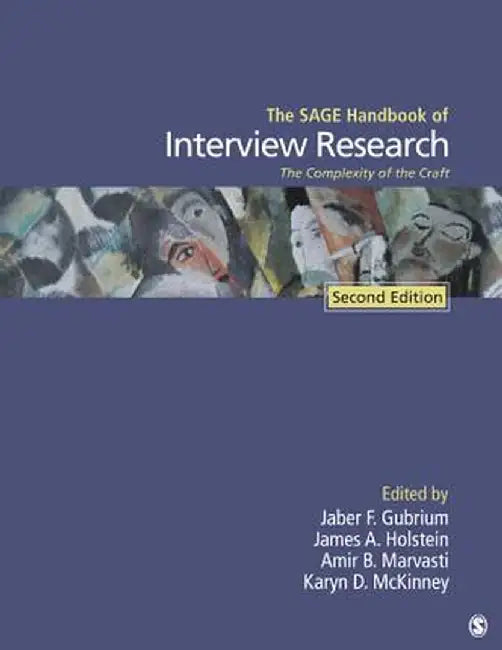 The SAGE Handbook of Interview Research: The Complexity of the Craft by Jaber F