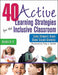 40 Active Learning Strategies for the Inclusive Classroom, Grades K-5 by Linda Schwartz Green
