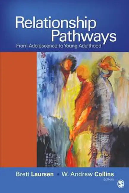 Relationship Pathways: From Adolescence to Young Adulthood by Brett Laursen
