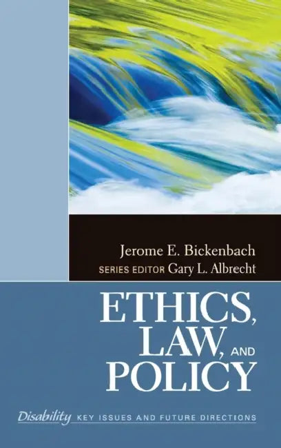 Ethics, Law, and Policy by Jerome E. Bickenbach
