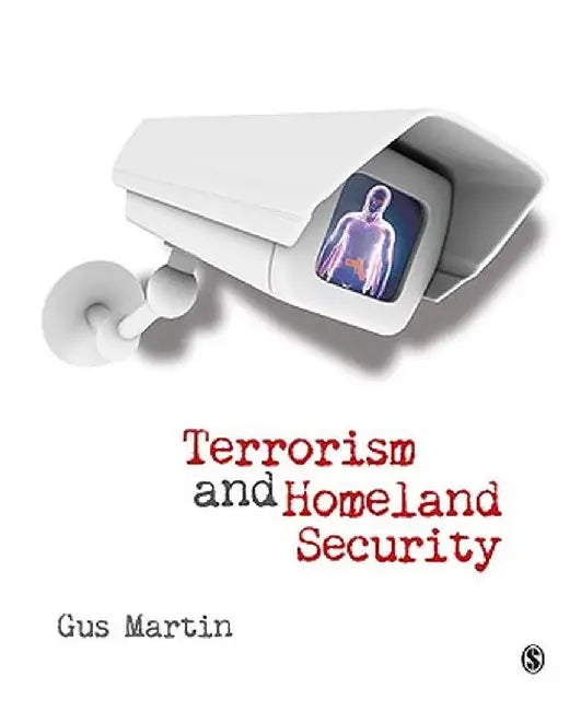 Terrorism and Homeland Security by C (Clarence) Augustus (Gus)