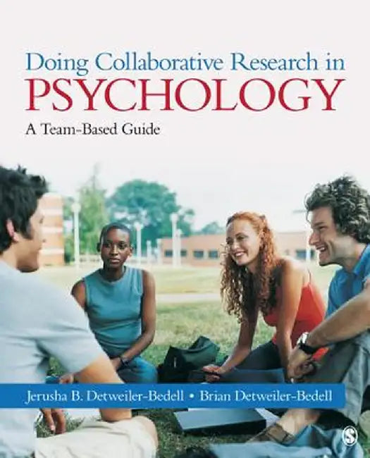 Doing Collaborative Research in Psychology: A Team-Based Guide by Jerusha B. Detweiler-Bedell