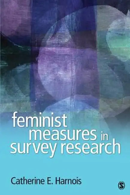 Feminist Measures in Survey Research by Catherine E. Harnois