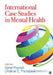 International Case Studies in Mental Health by Senel Poyrazli, Chalmer E. Thompson