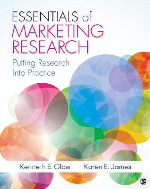 Essentials Of Marketing Research: Putting Research Into Practice by Kenneth E. Clow