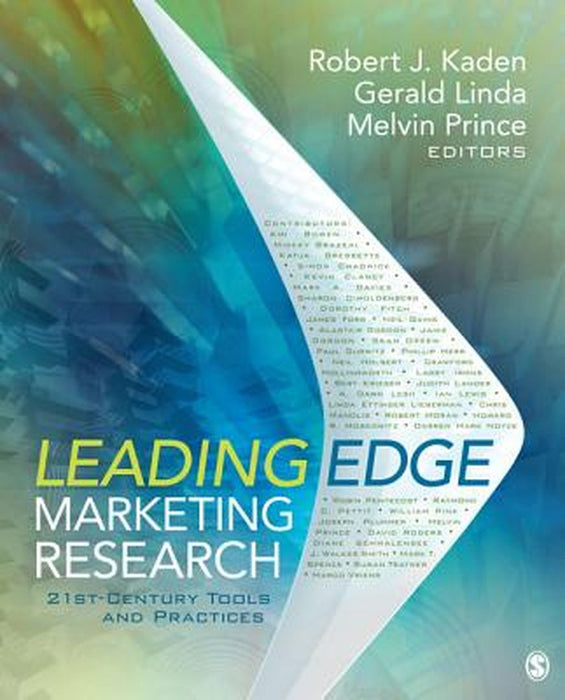 Leading Edge Marketing Research: 21st-Century Tools and Practices by Robert J