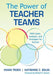 The Power of Teacher Teams: With Cases, Analyses, and Strategies for Success by Vivian B