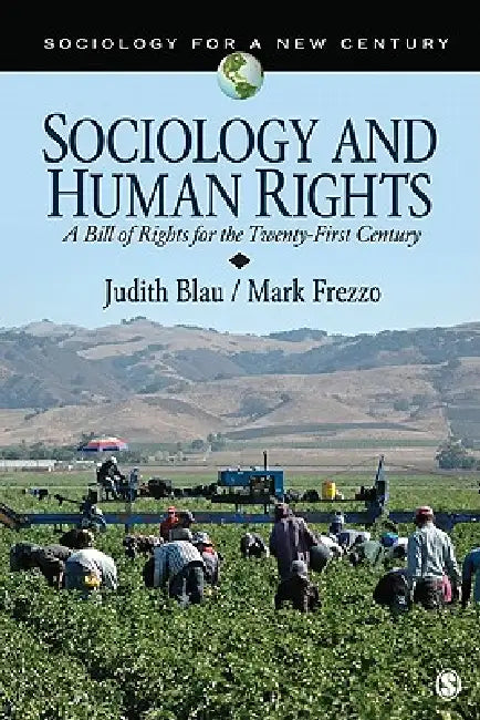 Sociology and Human Rights: A Bill of Rights for the Twenty-First Century by Judith Blau, Mark Frezzo