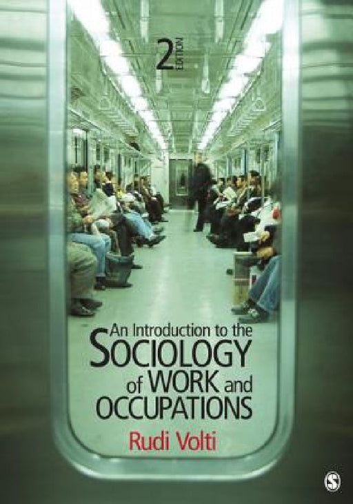 An Introduction To The Sociology Of Work And Occupations  by Rudi Volti