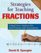 Strategies for Teaching Fractions: Using Error Analysis for Intervention and Assessment by David B. Spangler