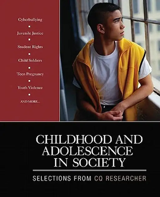Childhood and Adolescence in Society: Selections From CQ Researcher by Cq Researcher