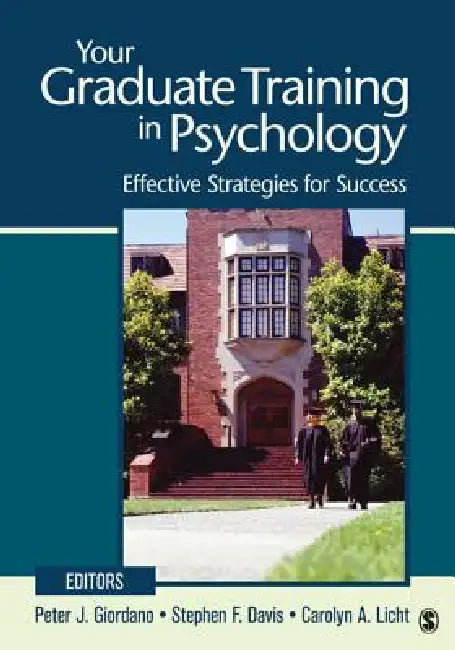 Your Graduate Training in Psychology: Effective Strategies for Success by Peter J. Giordano, Stephen F. Davis, Carolyn A. Licht