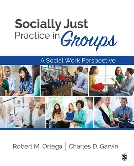 Socially Just Practice in Groups: A Social Work Perspective by Robert