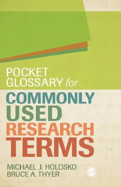 Pocket Glossary for Commonly Used Research Terms by Michael J. Holosko, Bruce A. Thyer