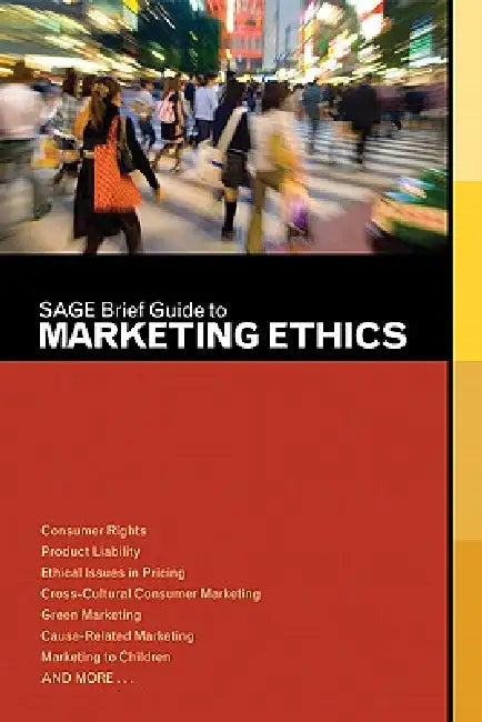 SAGE Brief Guide to Marketing Ethics by Sage Publications