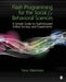 Flash Programming for the Social & Behavioral Sciences: A Simple Guide to Sophisticated Online Surveys and Experiments by Yana Weinstein
