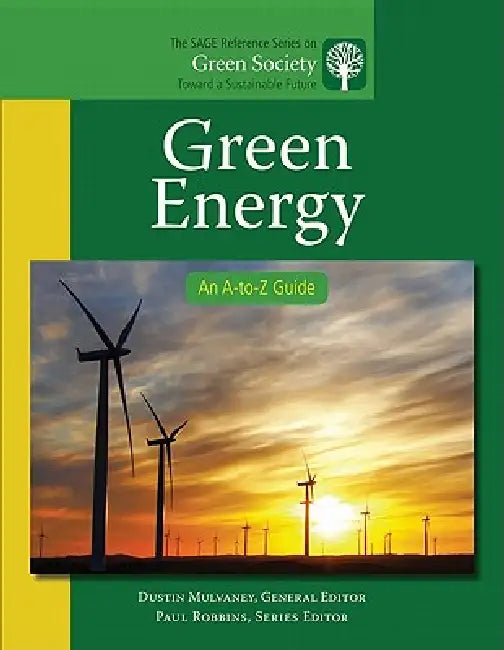 Green Energy: An A-to-Z Guide by Dustin Mulvaney