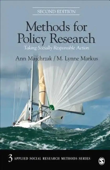 Methods for Policy Research: Taking Socially Responsible Action by Ann Majchrzak