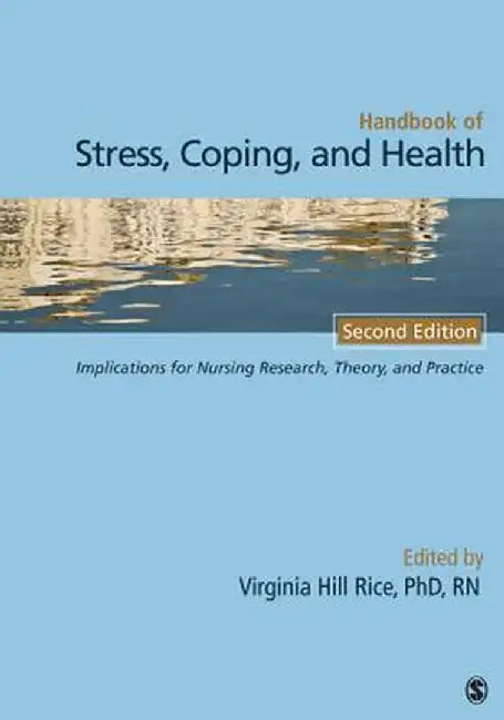 Handbook of Stress, Coping, and Health: Implications for Nursing Research, Theory, and Practice by Virginia H (Hill)