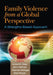 Family Violence From a Global Perspective: A Strengths-Based Approach by Sylvia M. Asay, John Defrain, Marcee Metzger