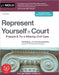 Represent Yourself in Court: Prepare & Try a Winning Civil Case