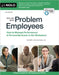 Dealing with Problem Employees: How to Manage Performance & Personal Issues in the Workplace